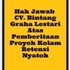 Hak Jawab CV Bintang Graha Lestari atas Pemberitaan Proyek Kolam Retensi Nyatoh